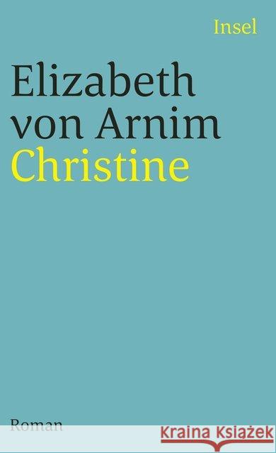 Christine : Roman Arnim, Elizabeth von   9783458339113 Insel, Frankfurt