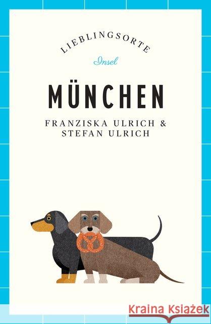 München - Lieblingsorte Ulrich, Stefan; Ulrich, Franziska 9783458364344 Insel Verlag