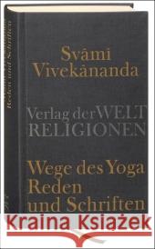 Wege des Yoga. Reden und Schriften Vivekananda, Swami Kämpchen, Martin  9783458700197 Verlag der Weltreligionen im Insel Verlag
