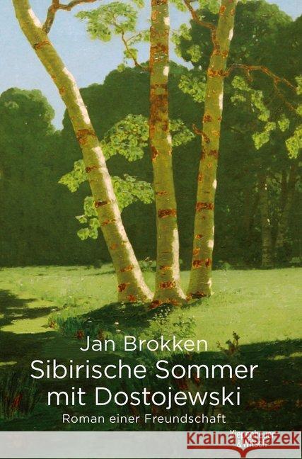 Sibirische Sommer mit Dostojewski : Roman einer Freundschaft Brokken, Jan 9783462049961