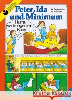 Peter, Ida und Minimum : Familie Lindström bekommt ein Baby. Ausgezeichnet mit dem Deutschen Jugendbuchpreis 1980, Kategorie Sachbuch Fagerström, Grethe Hansson, Gunilla  9783473356195 Ravensburger Buchverlag