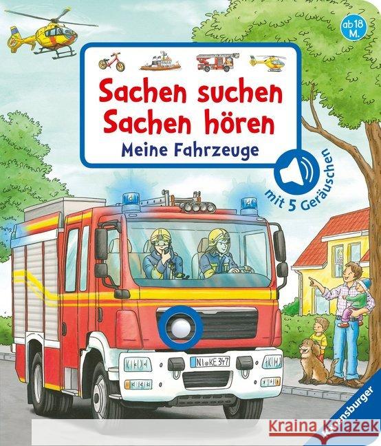 Sachen suchen, Sachen hören: Meine Fahrzeuge, m. Soundeffekten Nahrgang, Frauke 9783473437719 Ravensburger Buchverlag