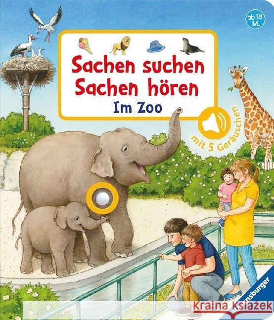 Sachen suchen, Sachen hören: Im Zoo : Mit 5 Geräuschen Nahrgang, Frauke 9783473438037 Ravensburger Buchverlag