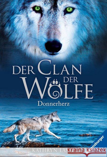 Der Clan der Wölfe - Donnerherz Lasky, Kathryn 9783473525621 Ravensburger Buchverlag