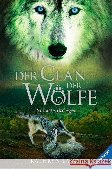 Der Clan der Wölfe - Schattenkrieger Lasky, Kathryn 9783473525683 Ravensburger Buchverlag