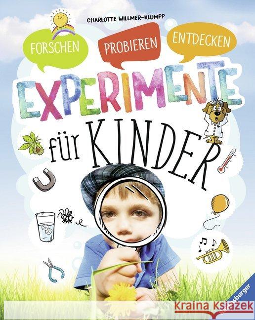 Experimente für Kinder : Forschen, Probieren, Entdecken Willmer-Klumpp, Charlotte 9783473554539