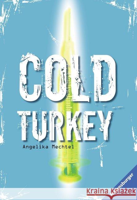 Cold Turkey Angelika Mechtel 9783473580170 Ravensburger Buchverlag Otto Maier  GmbH