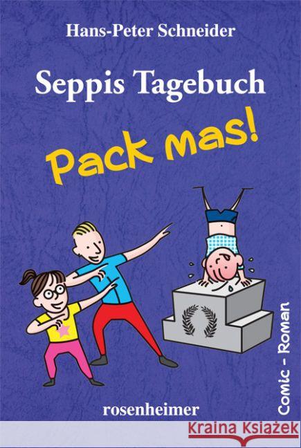 Seppis Tagebuch - Pack mas! Schneider, Hans-Peter 9783475544446