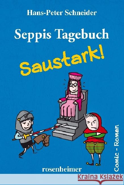 Seppis Tagebuch - Saustark! : Comic-Roman Schneider, Hans-Peter 9783475547522