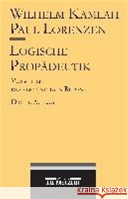 Logische Propädeutik: Vorschule Des Vernünftigen Redens Kamlah, Wilhelm 9783476013712 Metzler