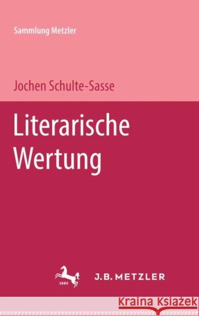 Literarische Wertung Jochen Schulte-Sasse 9783476100986 J.B. Metzler
