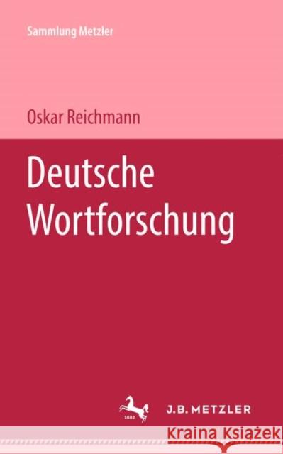 Deutsche Wortforschung Oskar Reichmann 9783476988812 J.B. Metzler