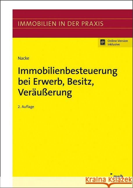 Immobilienbesteuerung bei Erwerb, Besitz, Veräußerung : Mit Online-Zugang Nacke, Alois Th. 9783482654626 NWB Verlag