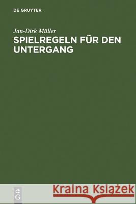 Spielregeln für den Untergang Müller, Jan-Dirk 9783484107731 Max Niemeyer Verlag