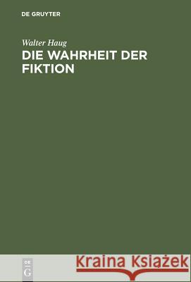 Die Wahrheit der Fiktion Haug, Walter 9783484108530 Max Niemeyer Verlag