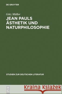 Jean Pauls Ästhetik und Naturphilosophie Gatz Muller G. Tz M Geotz Meuller 9783484180734 Max Niemeyer Verlag