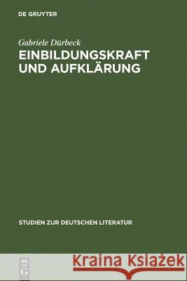 Einbildungskraft und Aufklärung Dürbeck, Gabriele 9783484181489 Max Niemeyer Verlag