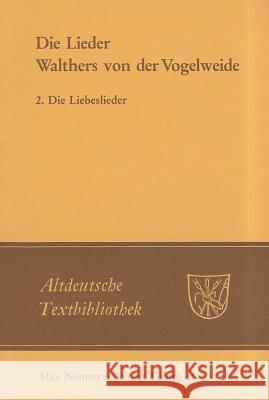 Die Lieder Walthers von der Vogelweide Maurer, Friedrich 9783484200210 Niemeyer, Tübingen
