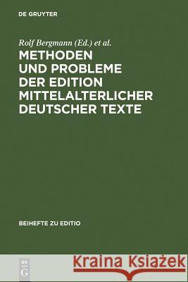 Methoden und Probleme der Edition mittelalterlicher deutscher Texte Bergmann, Rolf 9783484295049 Max Niemeyer Verlag