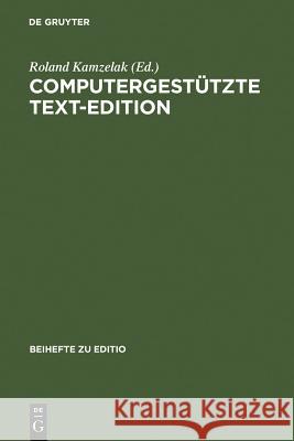 Computergestützte Text-Edition Roland Kamzelak 9783484295124 Max Niemeyer Verlag