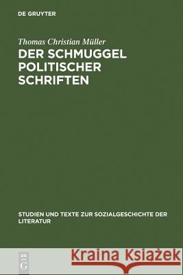 Der Schmuggel politischer Schriften Müller, Thomas Christian 9783484350854 Max Niemeyer Verlag