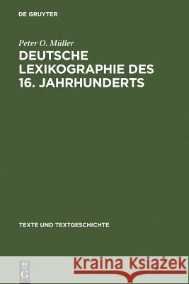 Deutsche Lexikographie des 16. Jahrhunderts Müller, Peter O. 9783484360495 Max Niemeyer Verlag