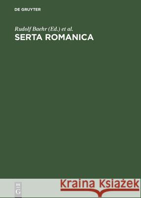 Serta Romanica: Festschrift Für Gerhard Rohlfs Zum 75. Geburtstag Rudolf Baehr, Kurt Wais, W Theodor Elwert, Heinrich Lausberg 9783484500105 de Gruyter