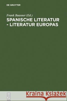 Spanische Literatur - Literatur Europas Baasner, Frank 9783484500808 Max Niemeyer Verlag