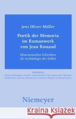 Poetik der Memoria im Romanwerk von Jean Rouaud Müller, Jens Oliver 9783484550445 Max Niemeyer Verlag