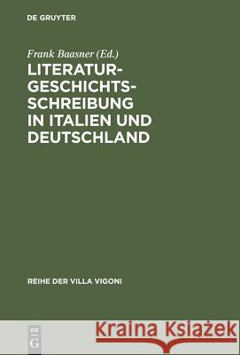 Literaturgeschichtsschreibung in Italien und Deutschland Baasner, Frank 9783484670020 Max Niemeyer Verlag