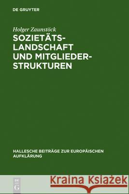 Sozietätslandschaft und Mitgliederstrukturen Zaunstöck, Holger 9783484810099 Max Niemeyer Verlag