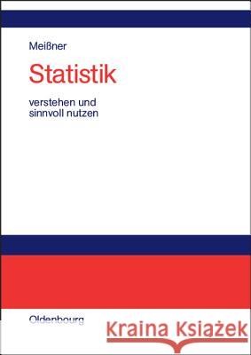 Statistik verstehen und sinnvoll nutzen Jörg-D Meißner 9783486200355 Walter de Gruyter