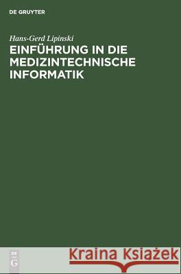 Einführung in die medizintechnische Informatik Hans-Gerd Lipinski 9783486238792 Walter de Gruyter