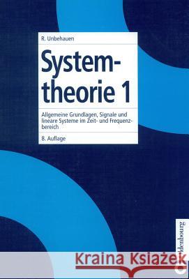 Systemtheorie 1 Rolf Unbehauen (Friedrich-Alexander-Universitat Erlangen-Nurnberg Germany) 9783486259995