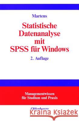 Statistische Datenanalyse Mit SPSS Für Windows Jul Martens 9783486274721 Walter de Gruyter