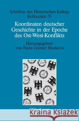 Koordinaten deutscher Geschichte in der Epoche des Ost-West-Konflikts Hockerts Müller-Luckner, Hans Günter E. 9783486567687