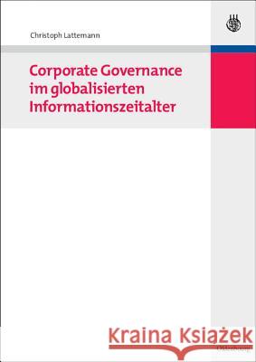 Corporate Governance im globalisierten Informationszeitalter Christoph Lattemann 9783486592177