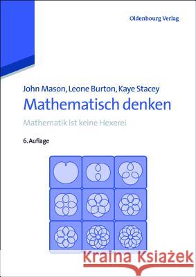 Mathematisch denken Mason Burton Stacey, John Leone Kaye 9783486712735 Oldenbourg