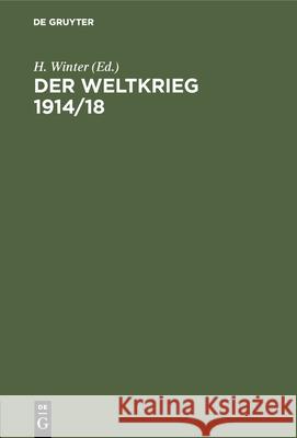 Der Weltkrieg 1914/18 H Winter 9783486744682 Walter de Gruyter
