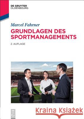 Grundlagen Des Sportmanagements Fahrner, Marcel 9783486763737 De Gruyter Oldenbourg