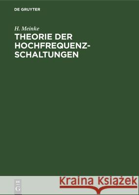Theorie Der Hochfrequenz-Schaltungen H Meinke 9783486777222 Walter de Gruyter