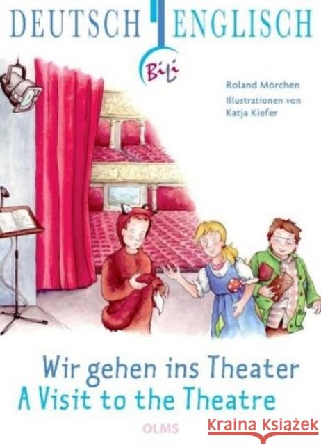 Wir Gehen Ins Theater - A Visit to the Theatre Mörchen, Roland   9783487088341 Olms