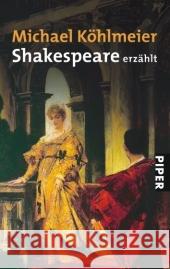 Shakespeare erzählt : Originalausgabe Köhlmeier, Michael   9783492241915 Piper