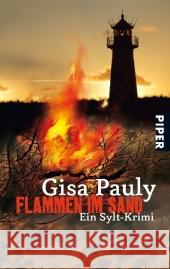 Flammen im Sand : Ein Sylt-Krimi. Originalausgabe Pauly, Gisa   9783492258371 Piper