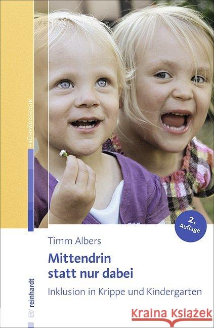 Mittendrin statt nur dabei : Inklusion in Krippe und Kindergarten Albers, Timm 9783497023400