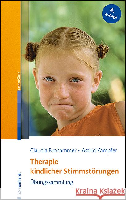 Therapie kindlicher Stimmstörungen Brohammer, Claudia, Kämpfer, Astrid 9783497032310 Reinhardt, München