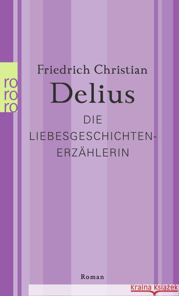 Die Liebesgeschichtenerzählerin Delius, Friedrich Christian 9783499010439