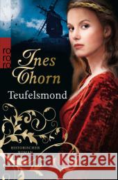 Teufelsmond : Historischer Roman Thorn, Ines 9783499256820