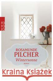 Wintersonne : Ausgezeichnet mit dem Corine - Internationaler Buchpreis, Kategorie Weltbild Leserpreis 2001. Roman Pilcher, Rosamunde 9783499268120