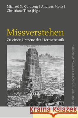 Missverstehen: Zu Einer Urszene Der Hermeneutik Michael Natha Andreas Mauz Christiane Tietz 9783506760647